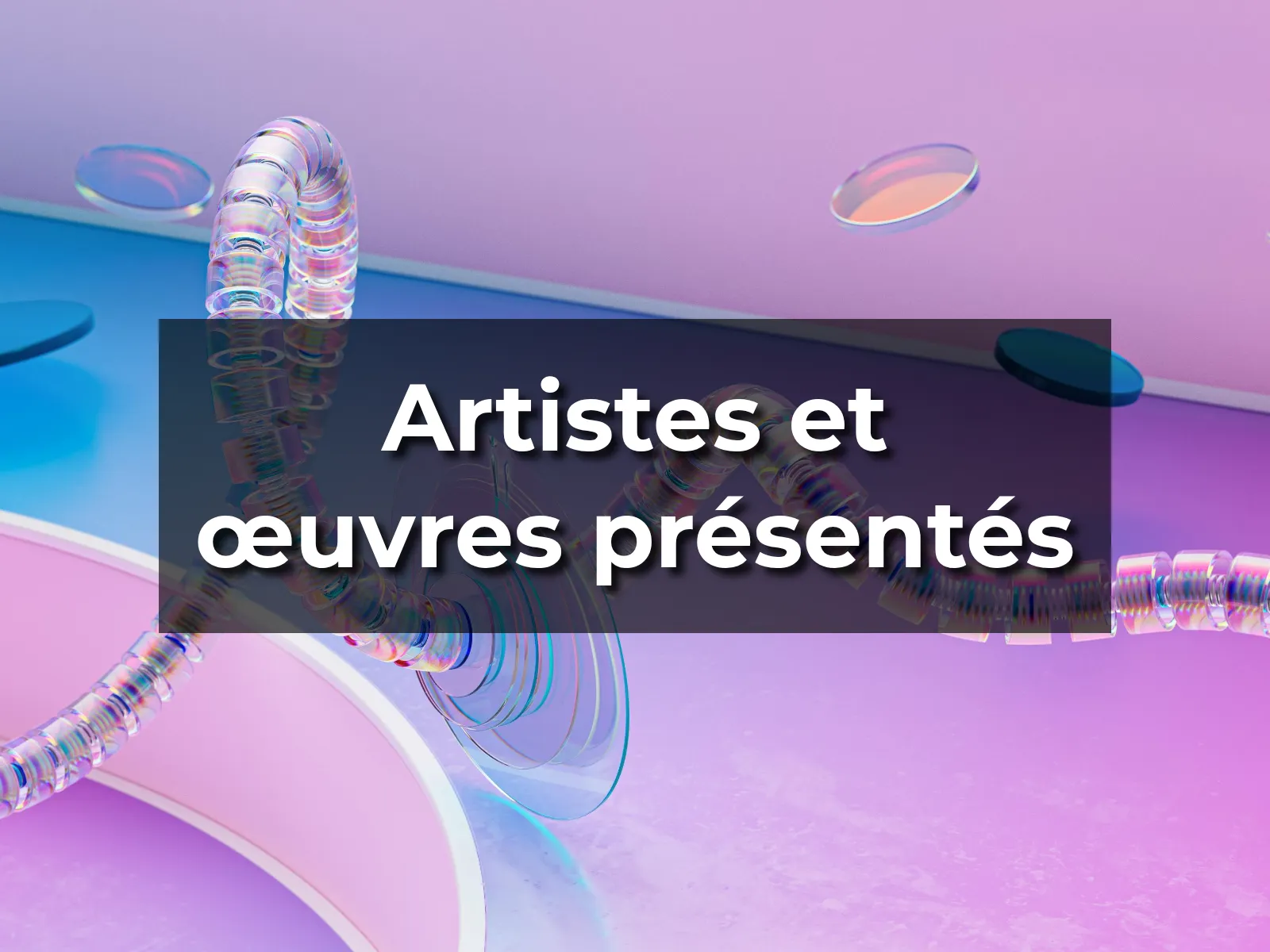Artistes et œuvres présentés