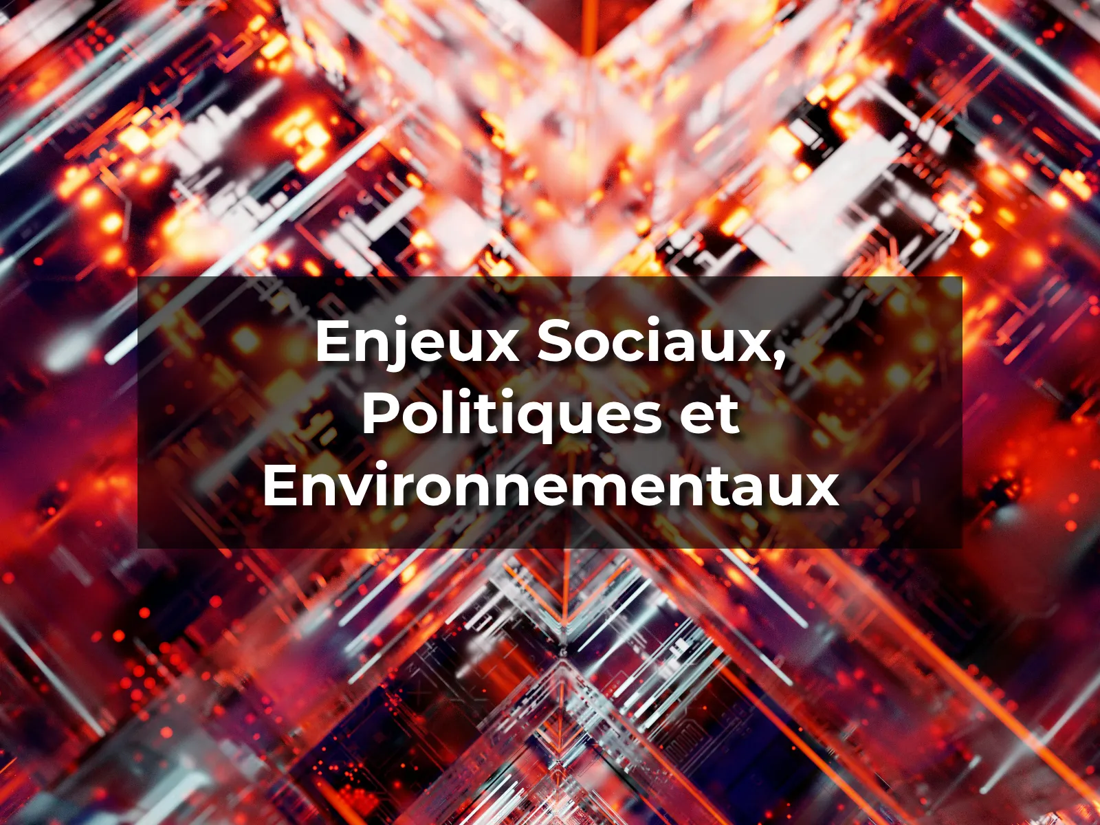 Enjeux Sociaux, Politiques et Environnementaux