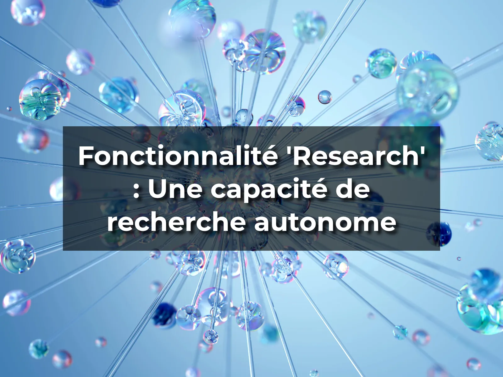 Fonctionnalité 'Research' : Une capacité de recherche autonome