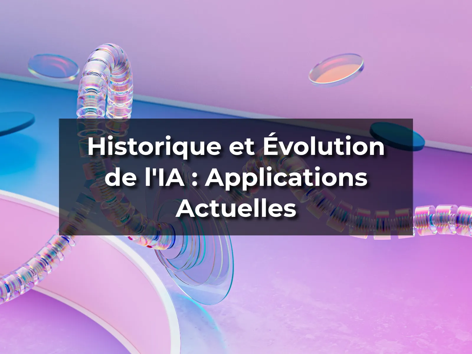 Historique et Évolution de l'IA : Applications Actuelles