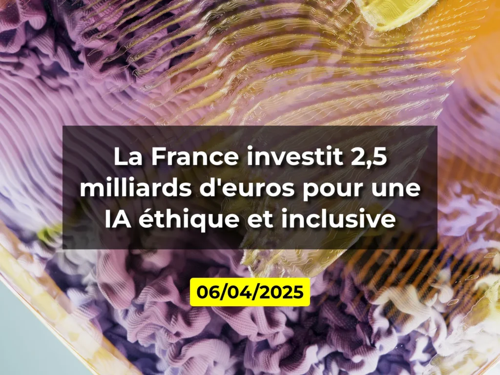 La France investit 2,5 milliards d'euros pour une IA éthique et inclusive