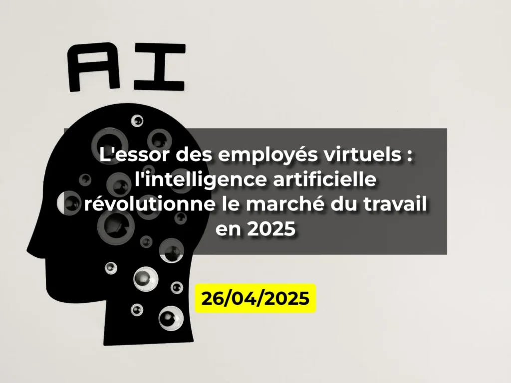 L'essor des employés virtuels : l'intelligence artificielle révolutionne le marché du travail en 2025
