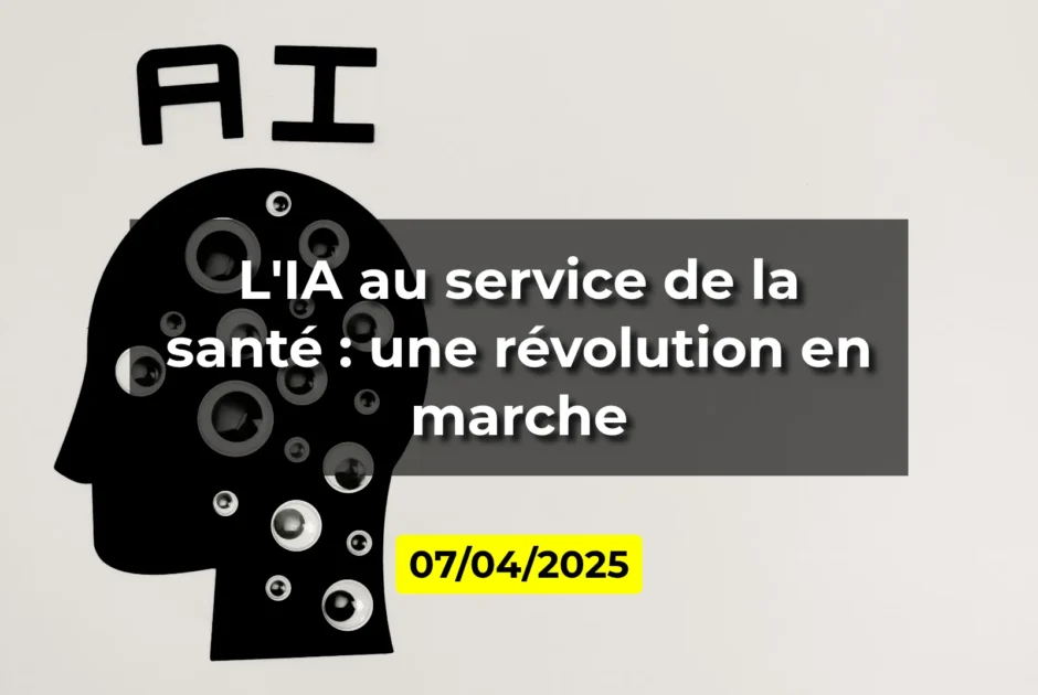 L'IA au service de la santé : une révolution en marche