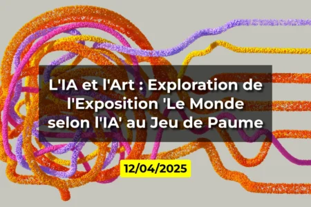 L'IA et l'Art : Exploration de l'Exposition 'Le Monde selon l'IA' au Jeu de Paume