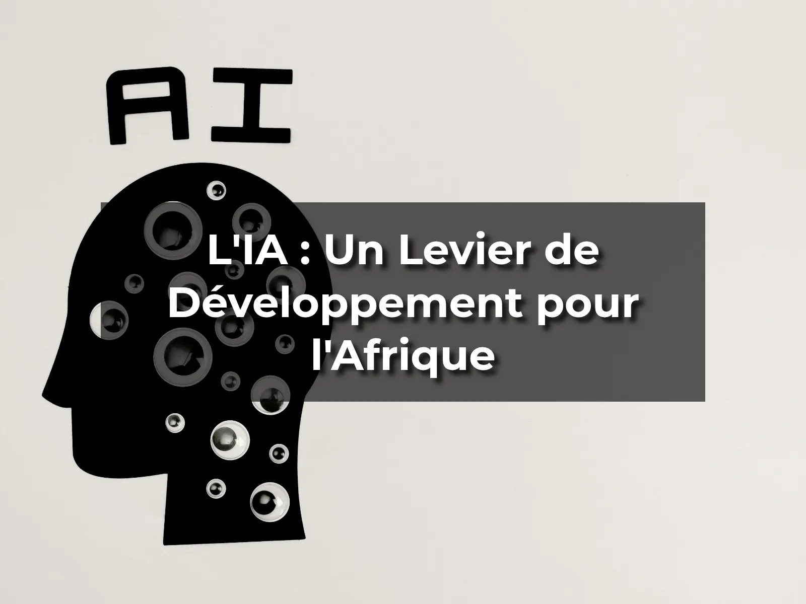 L'IA : Un Levier de Développement pour l'Afrique