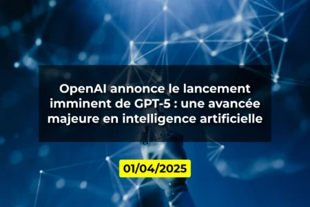 OpenAI annonce le lancement imminent de GPT-5 : une avancée majeure en intelligence artificielle