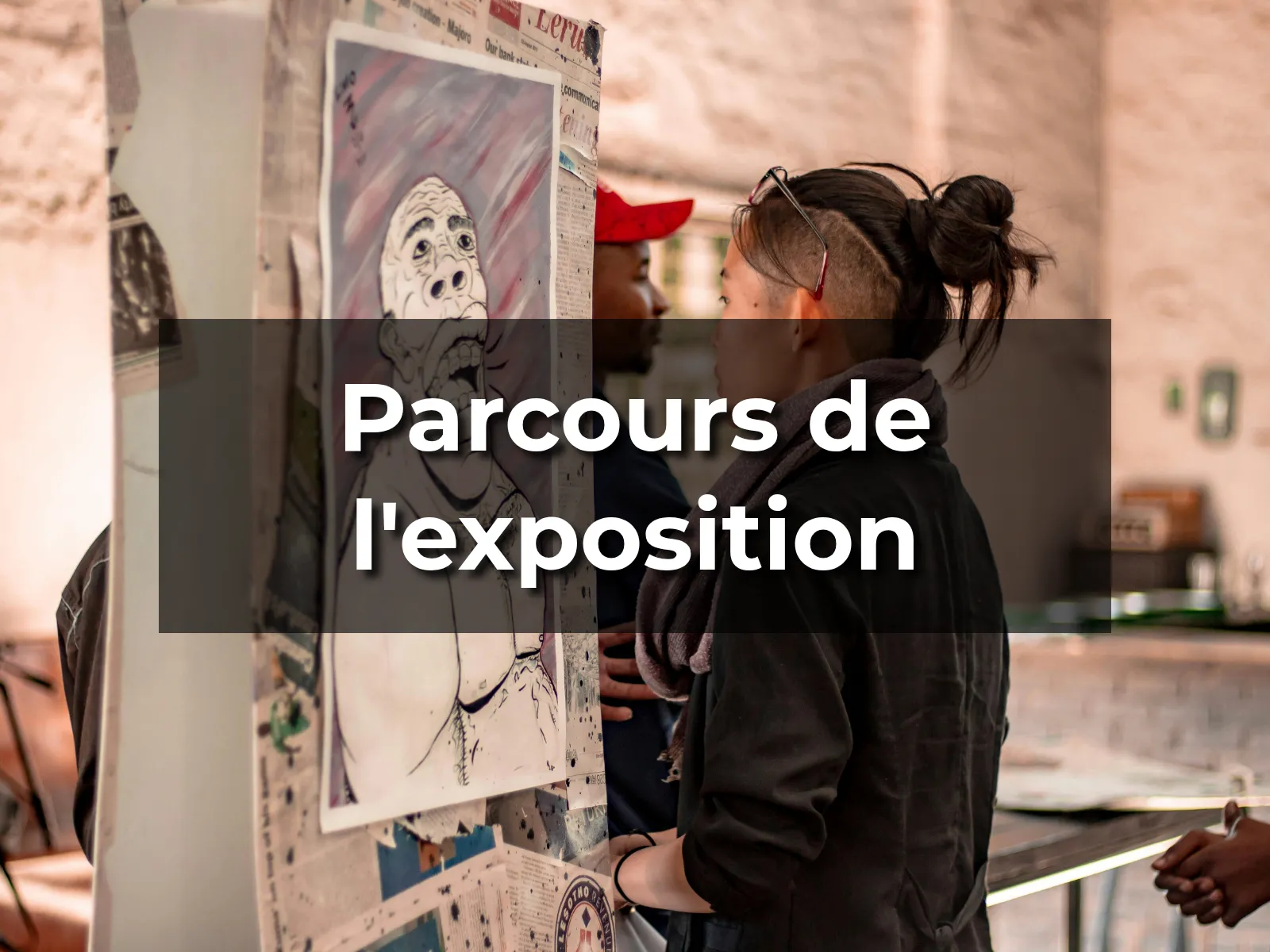 Parcours de l'exposition