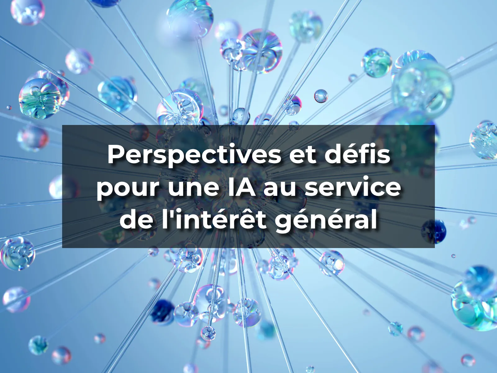 Perspectives et défis pour une IA au service de l'intérêt général