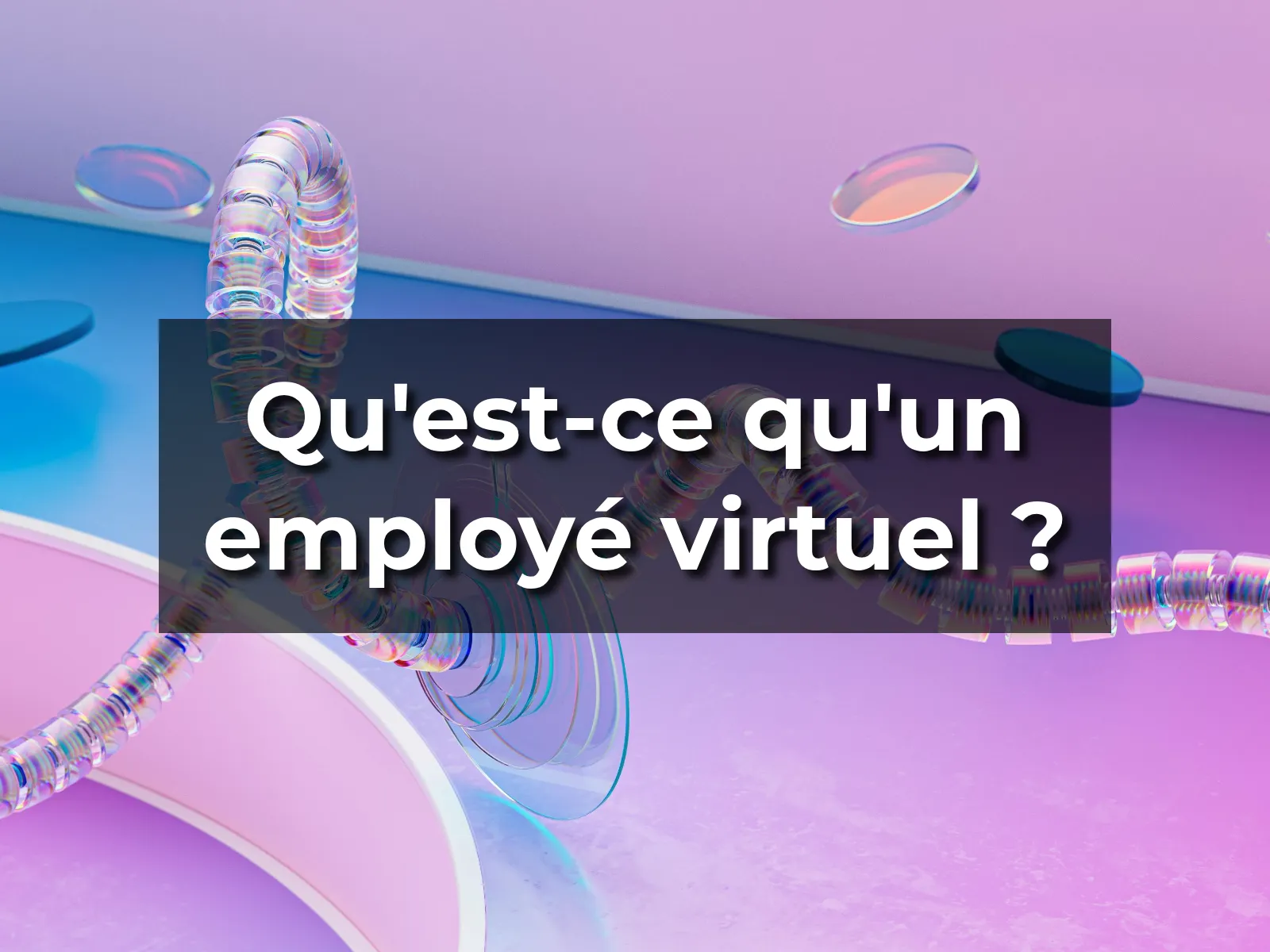 Qu'est-ce qu'un employé virtuel ?