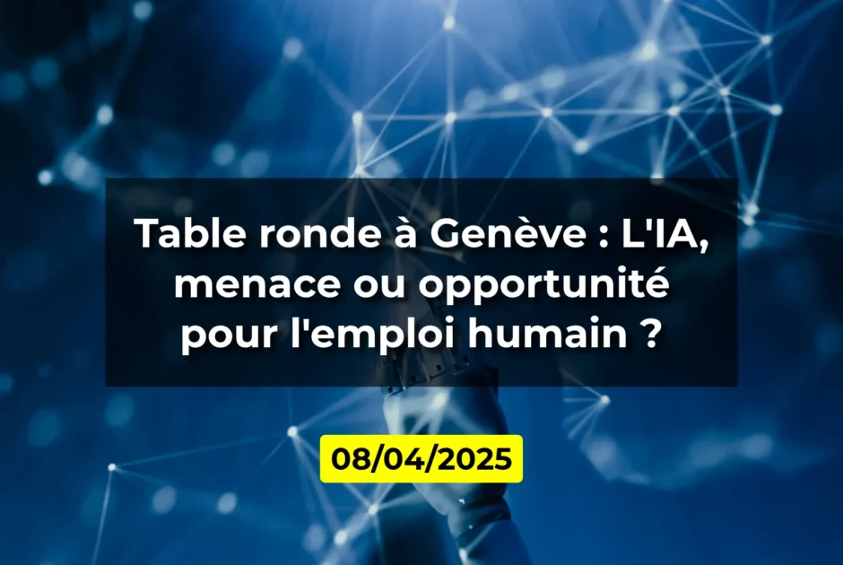 Table ronde à Genève : L'IA, menace ou opportunité pour l'emploi humain ?